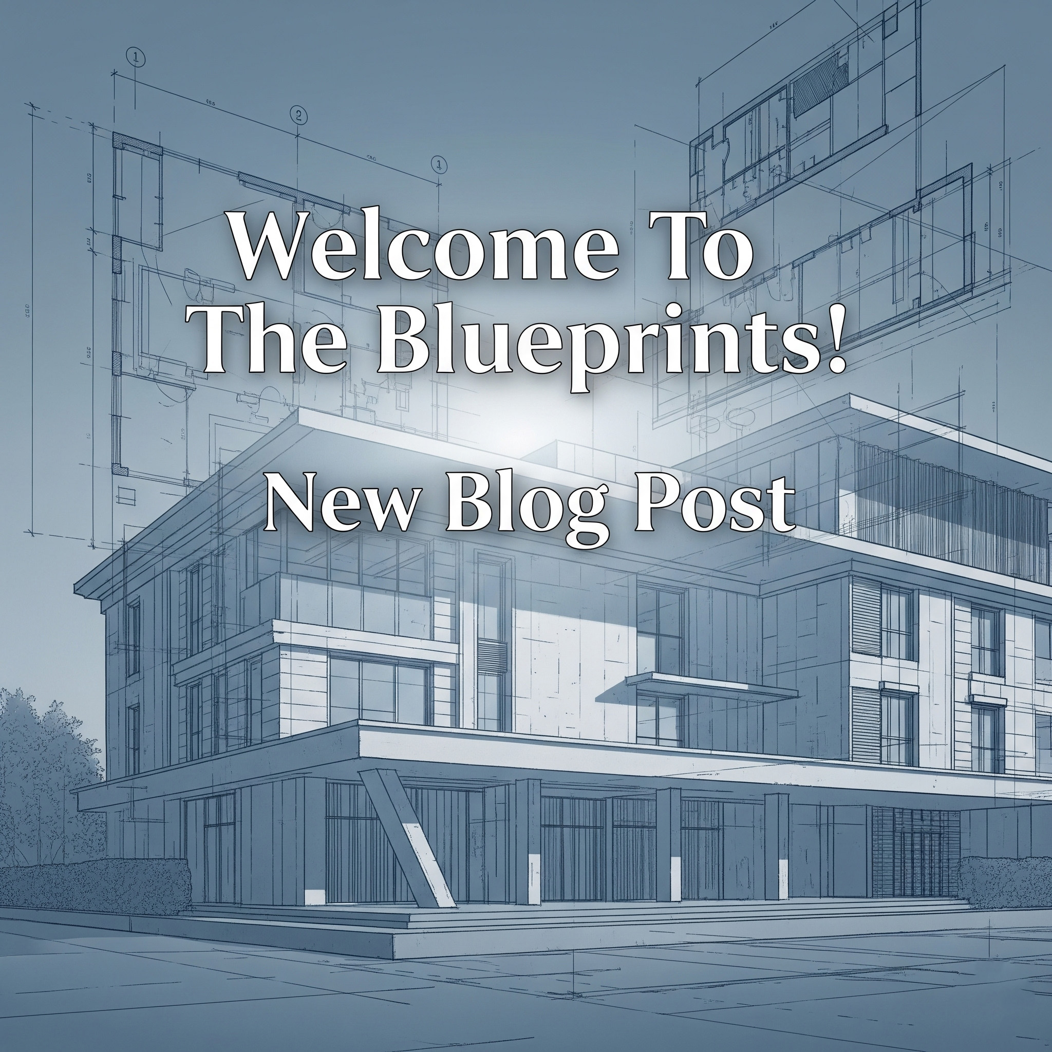 Welcome To The Blueprints